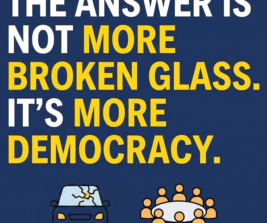 Lead graphic for “The answer is not more broken glass. It’s more democracy.”