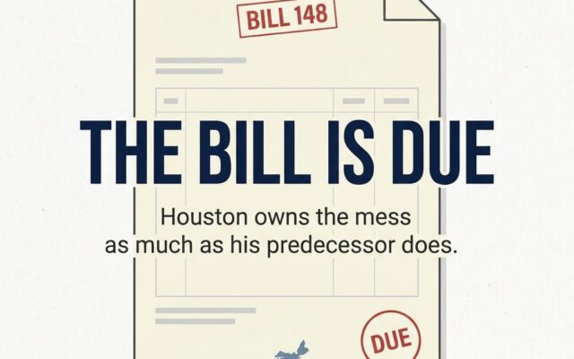 The Bill (148) Is Due: Houston owns the mess as much as his predecessor does